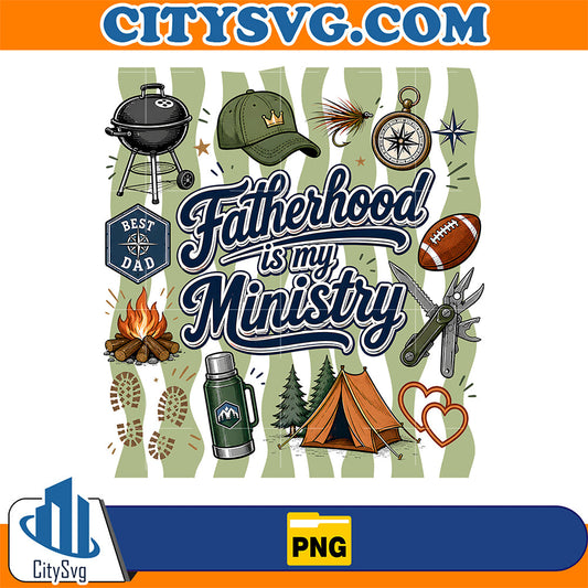 Fatherhood Is My Ministry Png CitySvg