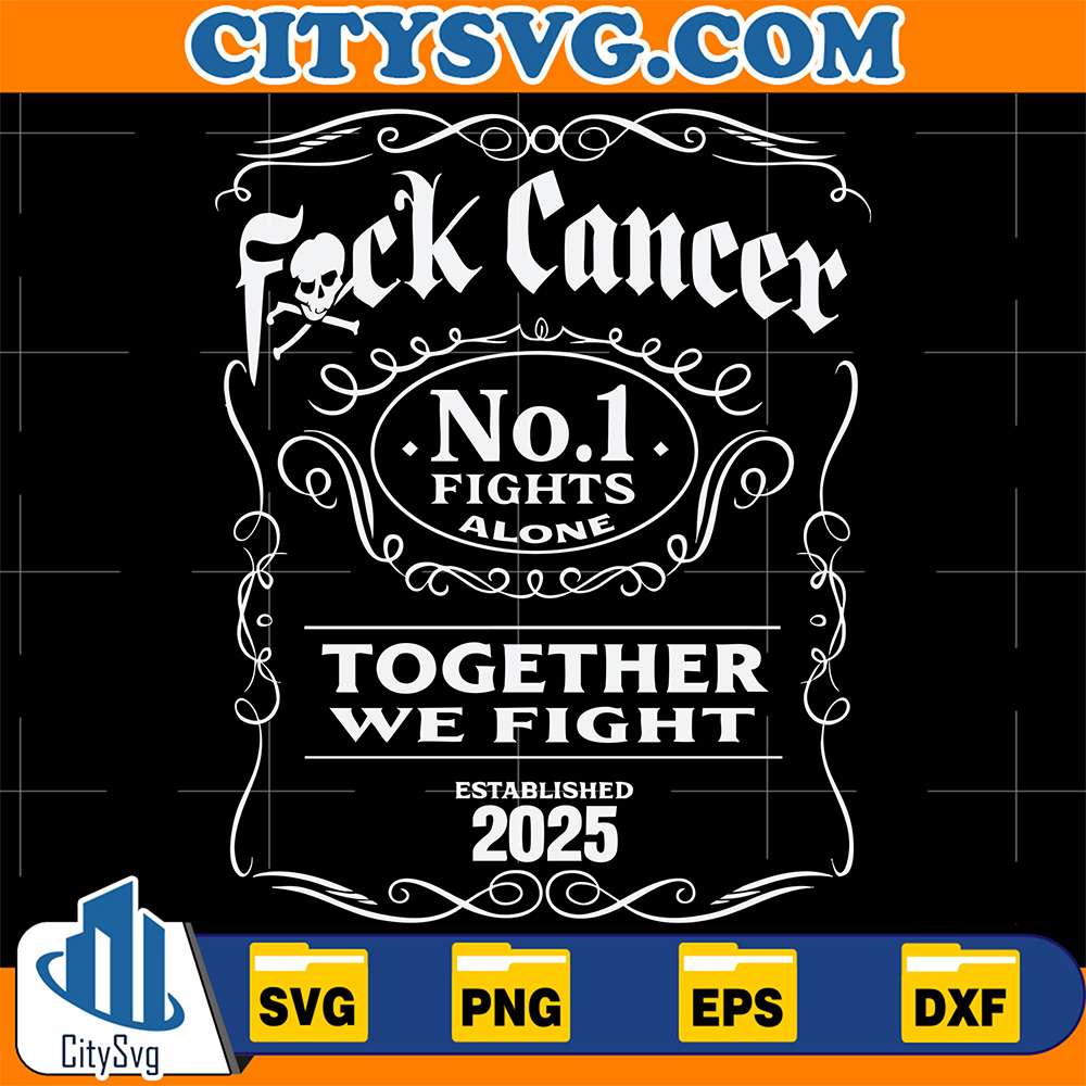 Fck-Cancer-No-One-Fights-Alone-Together-We-Fight-2025-Svg