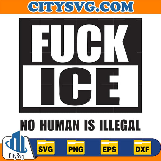 Fck-ICE-No-Human-Is-Illegal-Svg