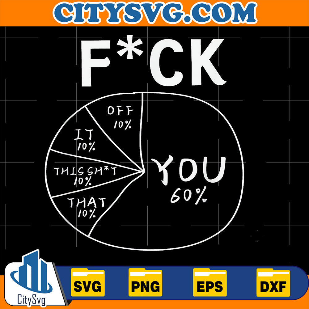 Fck-You-Pie-Chart-Cool-Humorous-Funny-Saying-Svg