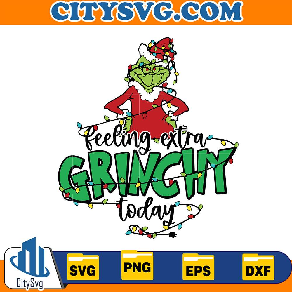 FeelingExtraGrinchyTodayChristmasSvg