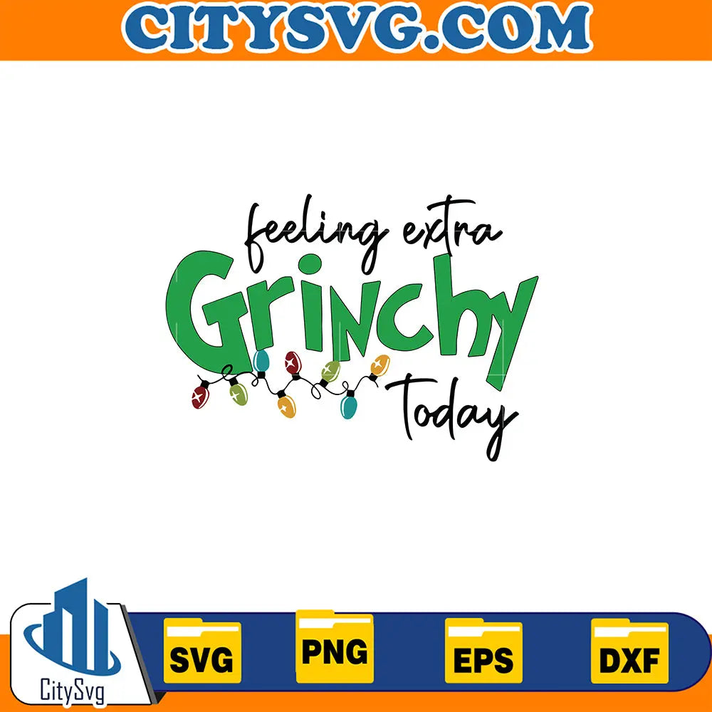 FeelingExtraGrinchyTodayChristmasSvg_1