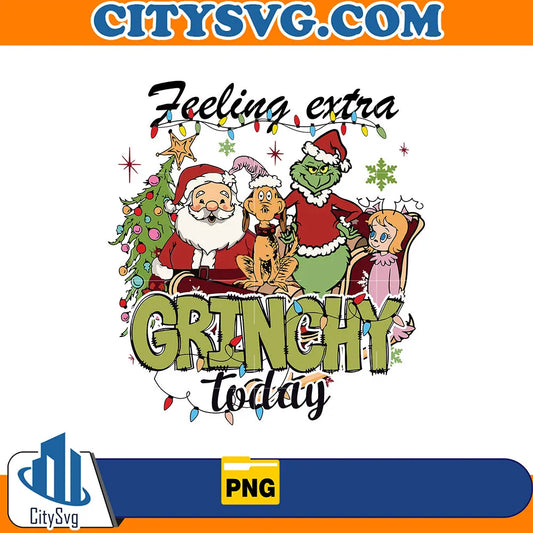 FeelingExtraGrinchyTodayGrinchFriendsPng
