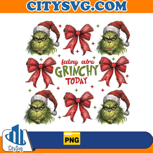 Feeling extra Grinchy Today Png CitySvg