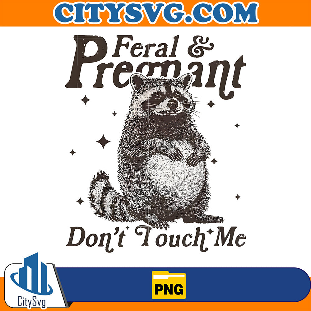 Feral-And-Pregnant-Don-t-Touch-Me-Raccoon-Png