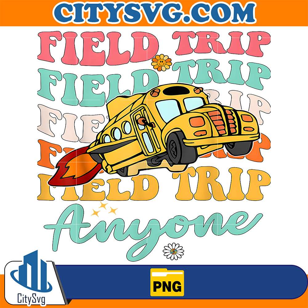 Field-Trip-Anyone-Field-Day-Teacher-Png