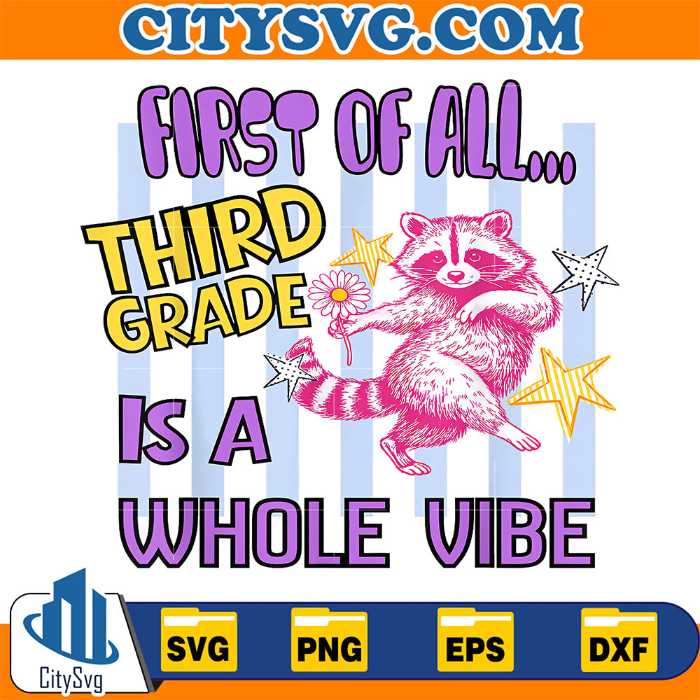 First-Of-All-Third-Grade-Is-A-Whole-Vibe-Raccoon-Teacher-Svg