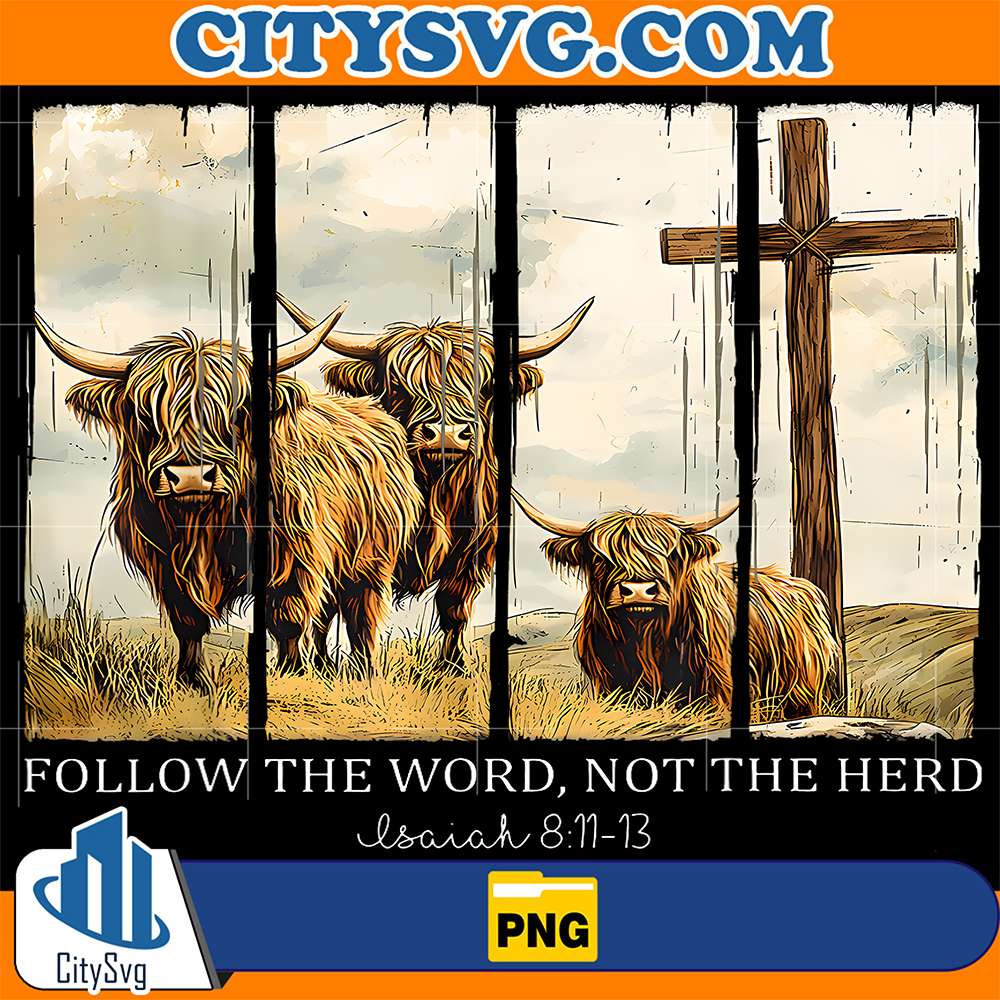 Follow-The-Word-Not-The-Herd-Christian-Western-Highland-Cow-Png