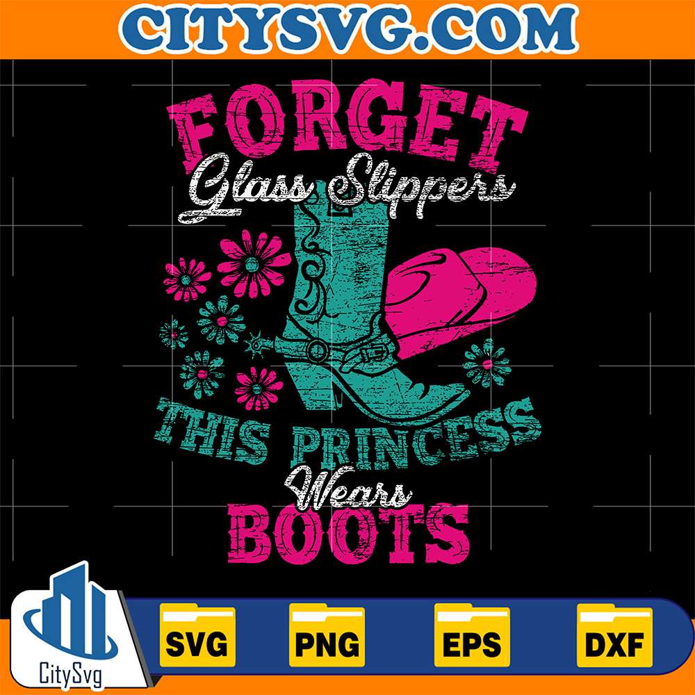 Forget-Glass-Slippers-This-Princess-Wears-Boots-Svg