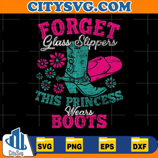 Forget-Glass-Slippers-This-Princess-Wears-Boots-Svg