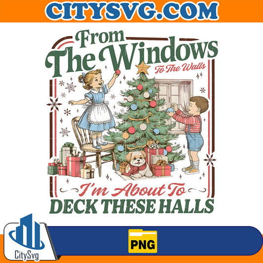 From-The-Windows-To-The-Walls-I-m-About-To-Deck-These-Halls-Png
