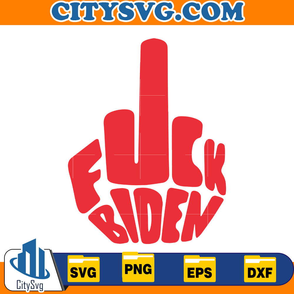 Fuck Joe Biden SVG , Instant Download