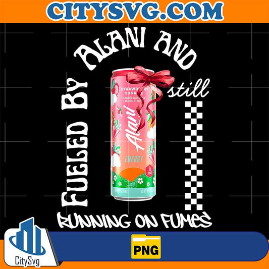 Fueled-By-Alani-And-Still-Running-On-Fumes-Png