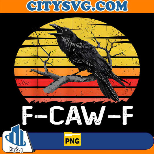 Funny-F-CAW-F-Raven-Sunset-Distressed-Humor-Png