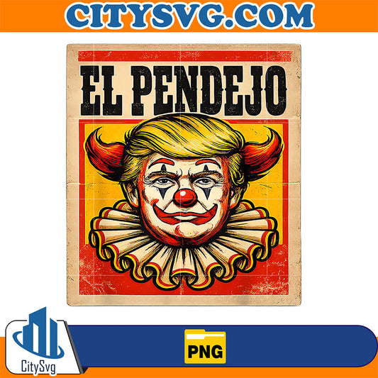 Funny-Trump-El-Pendejo-Funny-Political-Clown-Satire-Png