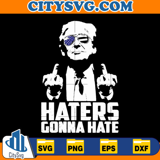 Funny Haters Gonna Hate President Donald Trump Middle Finger Svg