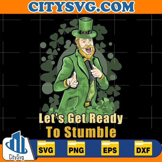 FunnyStPatrickDayLetsGetReadyToStumbleSvg