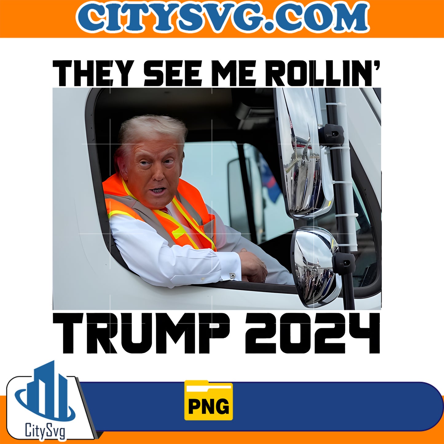 Funny Trump 2024 They See Me Rollin' Garbage Truck Png