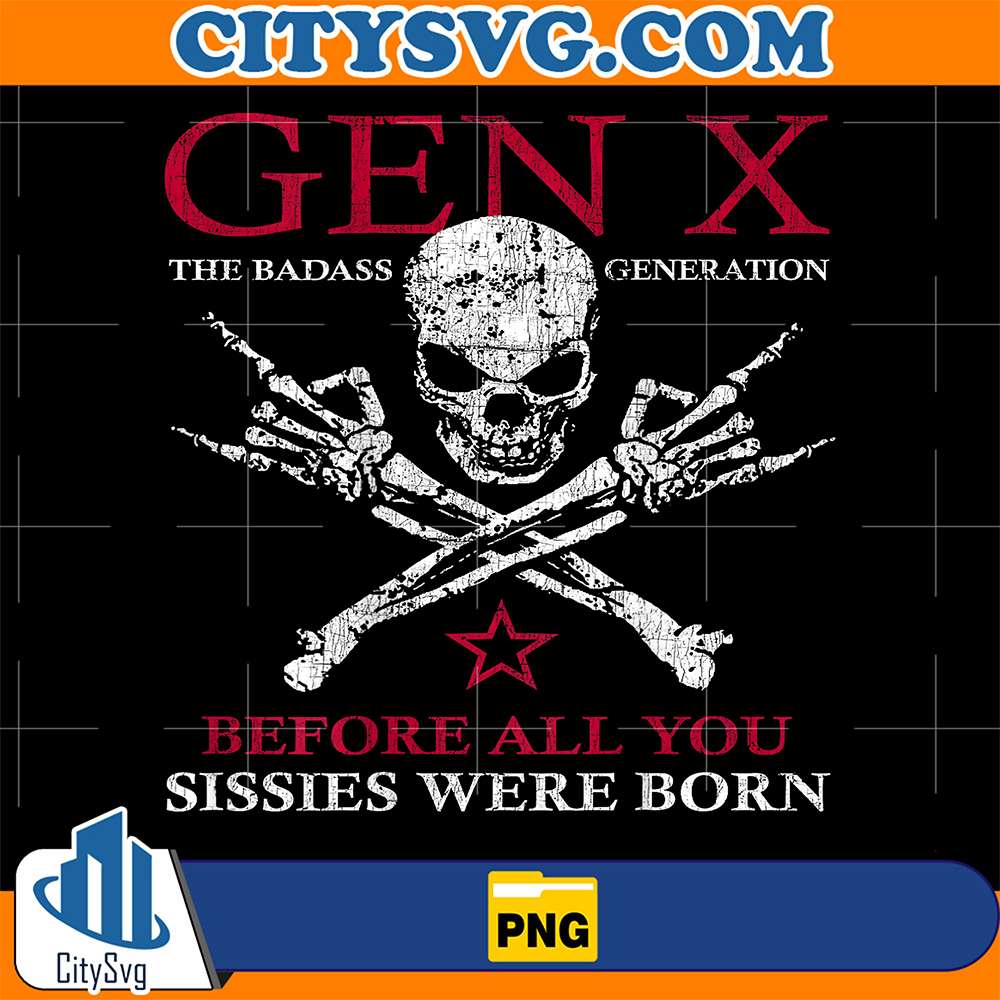 Gen-X-The-Badass-Generation-Before-All-You-Sissie-Were-Born-Skull-Rock-Hand-Png