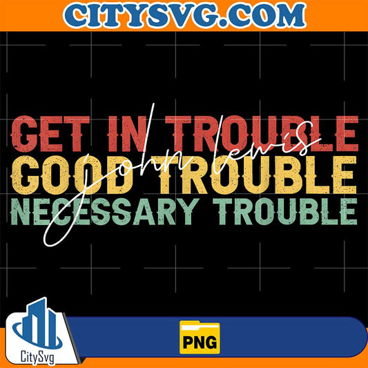 Get-In-Good-Necessary-Trouble-John-Lewis-Png