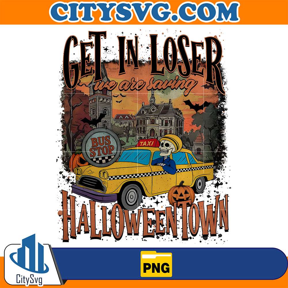 Get-In-Loser-We-Are-Saving-Halloween-Town-Png