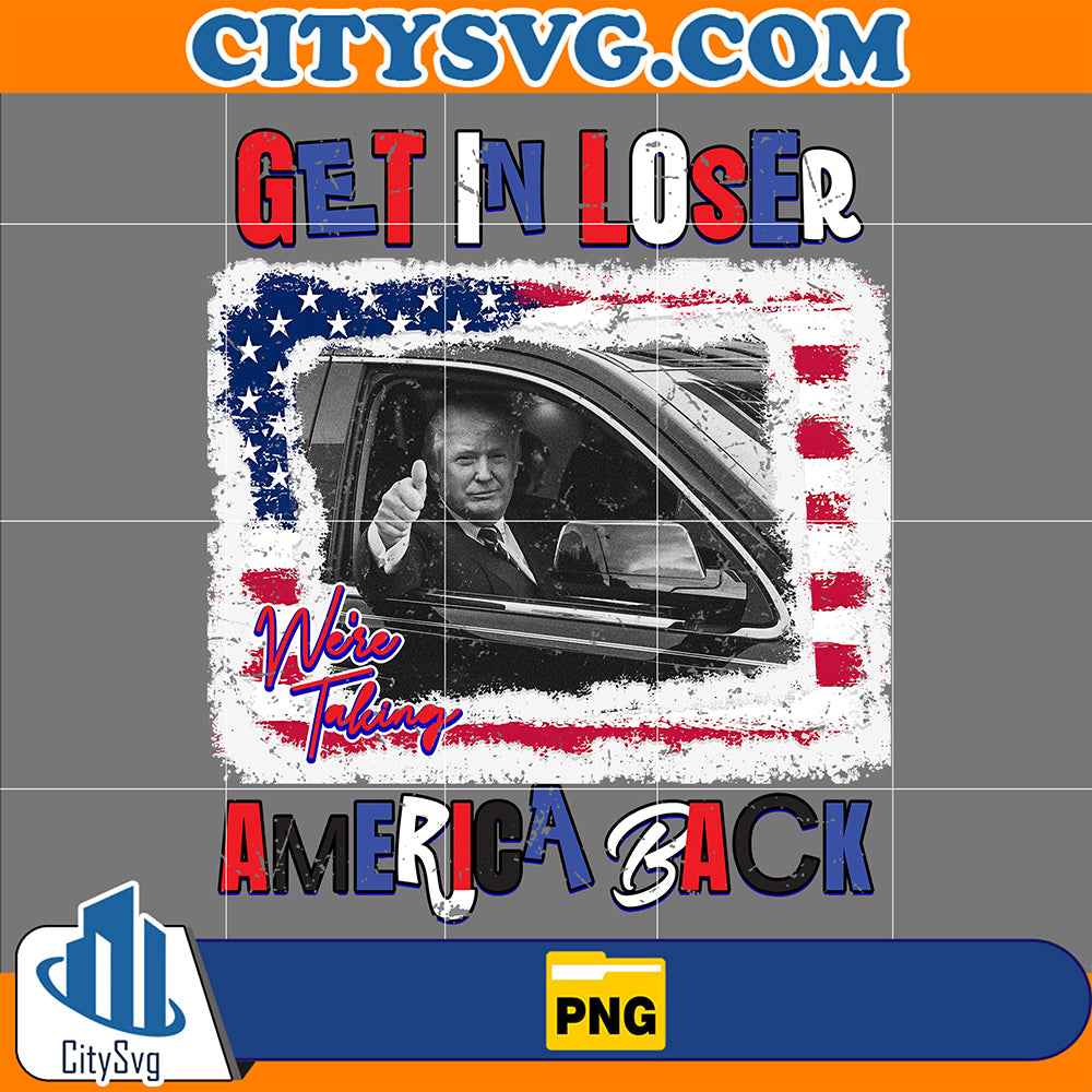 GetInLoserWe_reTakingAmericaBackPng