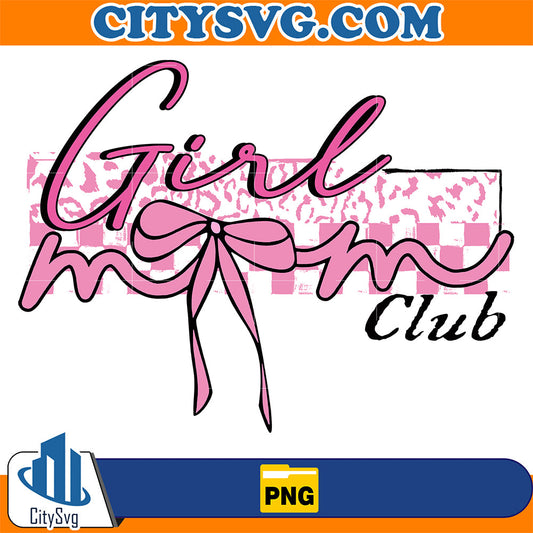 Girl Mom Club Png CitySvg