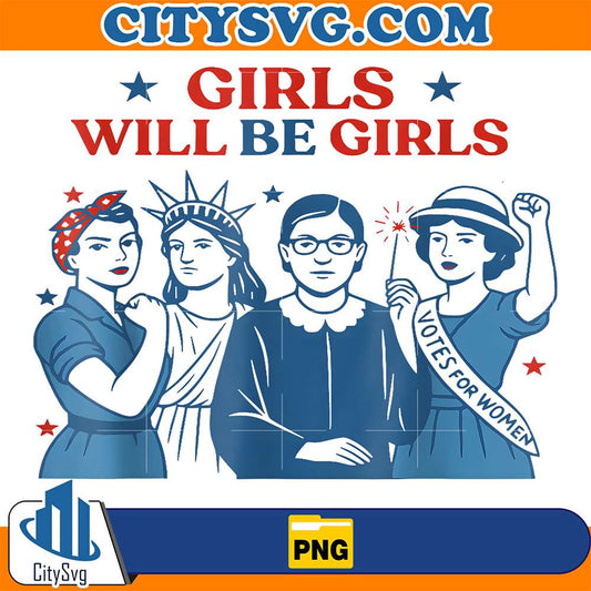 Girl-Will-Be-Girls-Patriotic-Feminist-4th-Of-July-Png