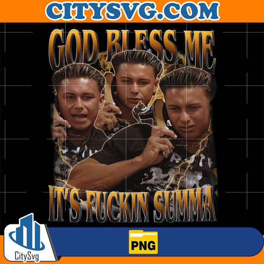 God-Bless-Me-It-s-Fuckin-Summa-Png
