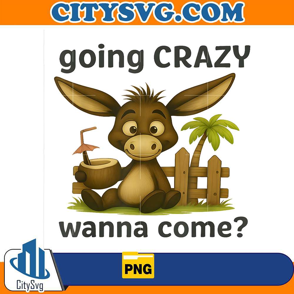 Going-Crazy-Wanna-Come-Donkey-Png