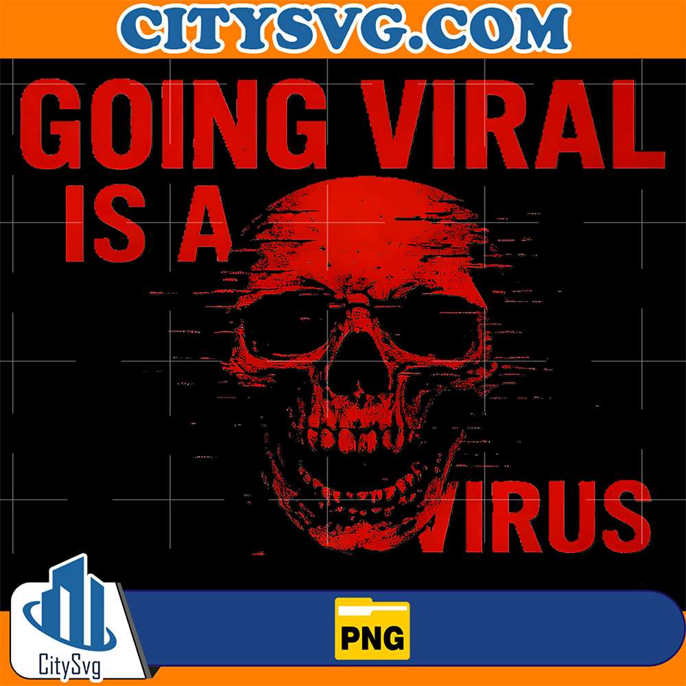 Going-Viral-Is-A-Virus-Png