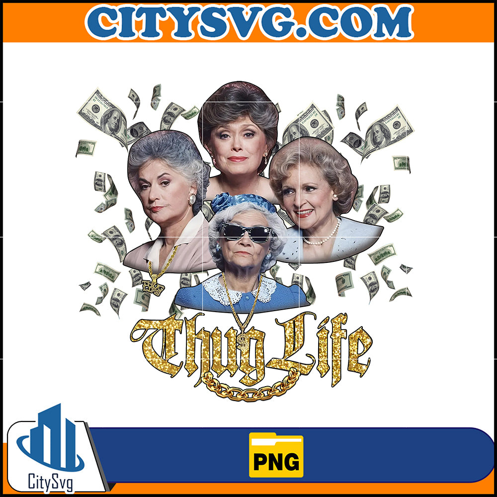 GoldenGirlsThugLifePng