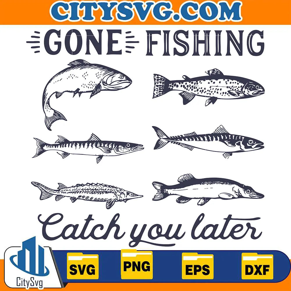 Gone Fishing Catch You Later Svg – CITYSVG