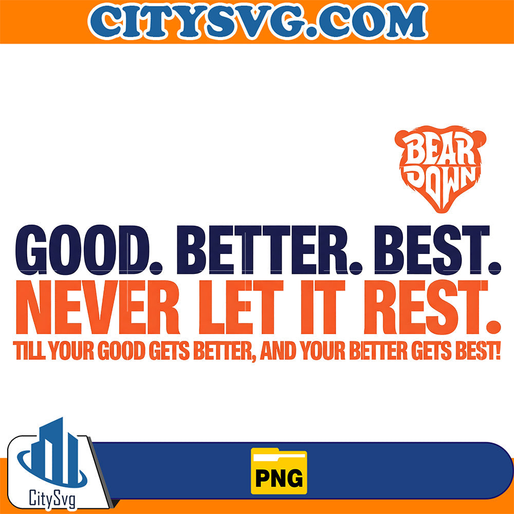 Good Better Best Png, Never Let It Rest Till Your Good Gets Better, An ...