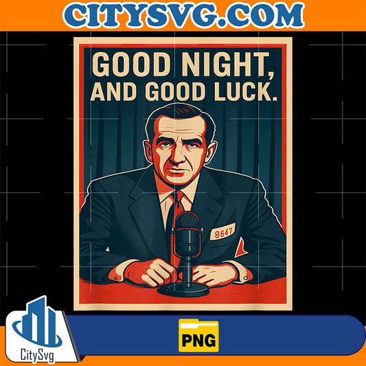 Good-Night-And-Good-Luck-Political-86-47-Anti-Maga-Png
