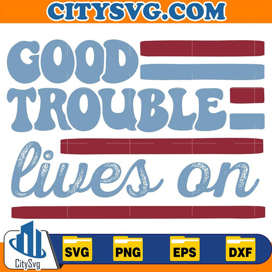 Good-Trouble-Lives-On-Svg