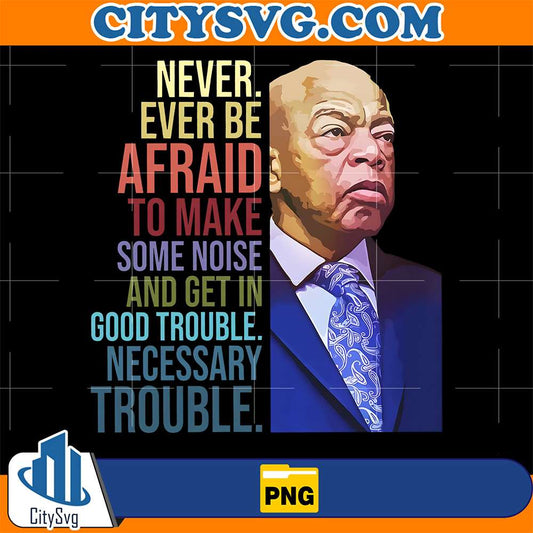 Good-Trouble-Necessary-Trouble-Png