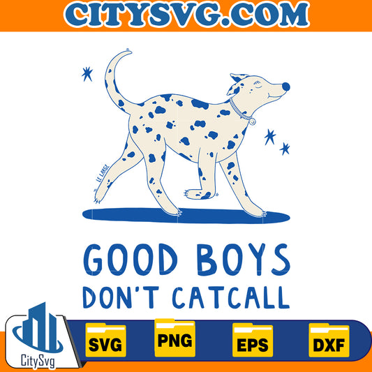 Good Boys Don't Catcall Svg