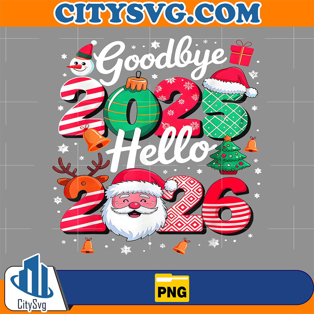 Goodbye 2025 Hello 2026 Happy New Year Family Matching Png CitySvg