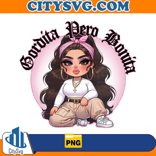 Gordita Pero Bonita Chicana Chola Png