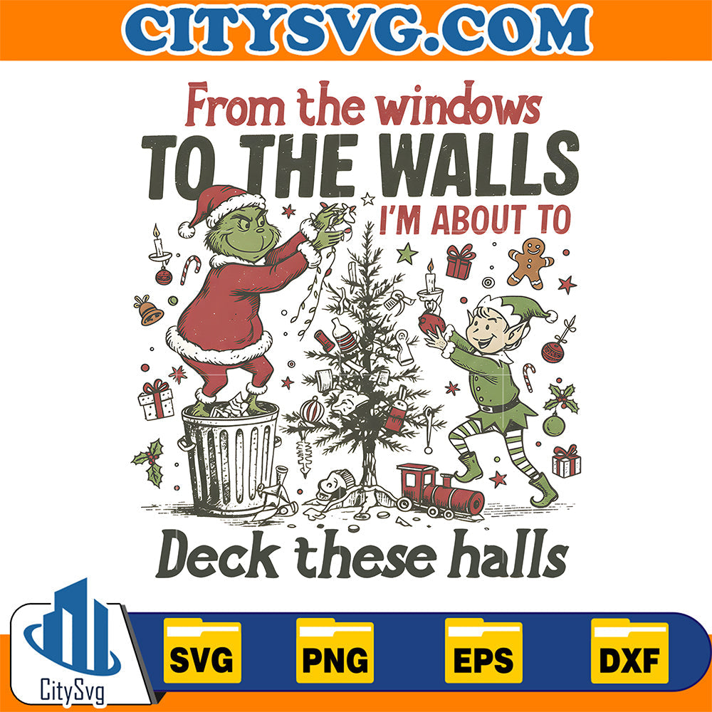 Grinch-From-The-Window-To-The-Wall-I-m-About-To-Deck-These-Halls-Svg