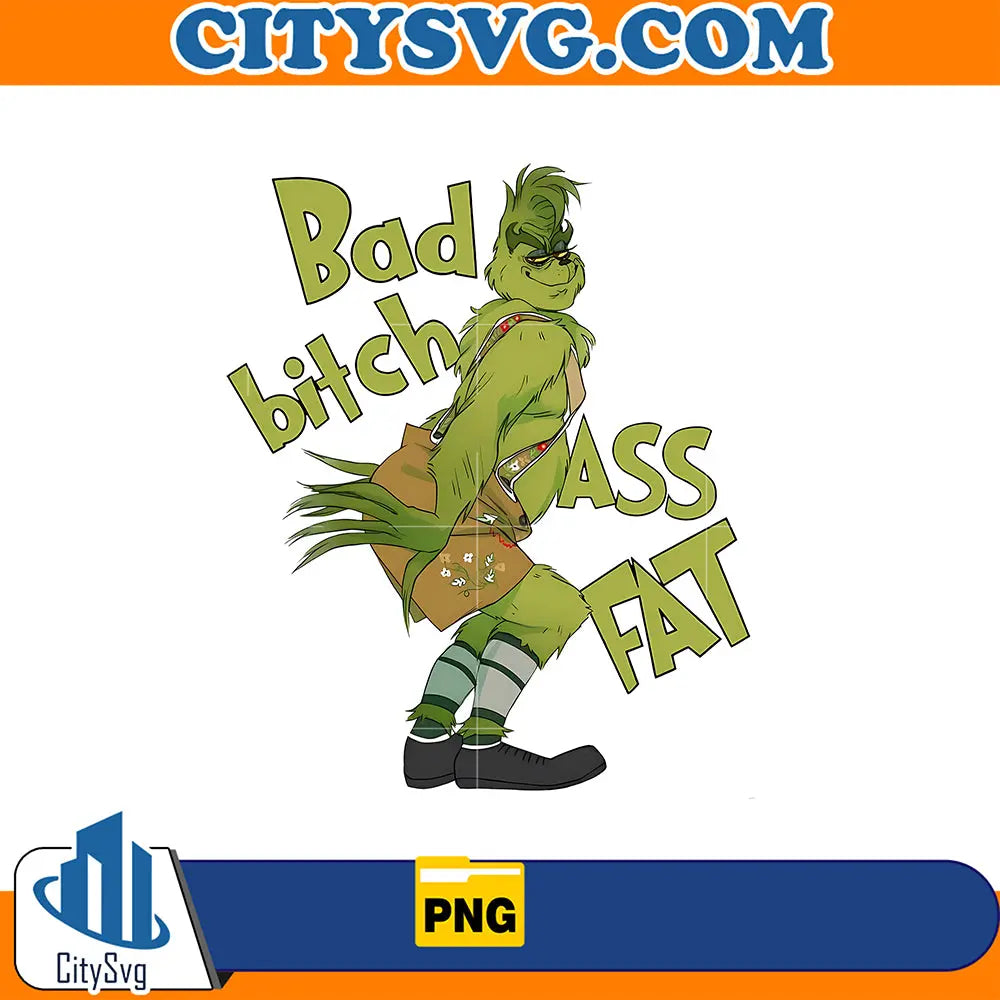 GrinchBadBitchAssFatPng