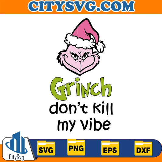 GrinchPinkDon_tKillMyVibeChristmasSvg