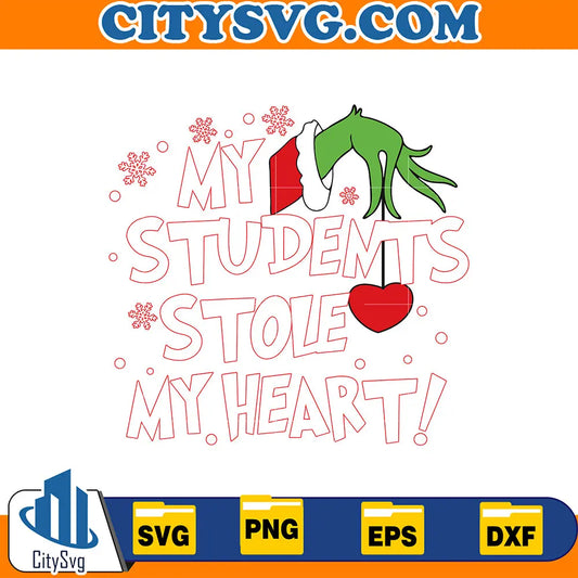 GrinchTeacherMyStudentsStoleMyHeartSvg
