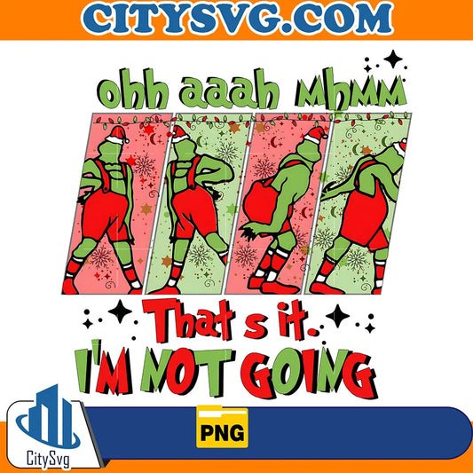 GrinchohhaahmhmmThat_sItI_mNotGoingPng