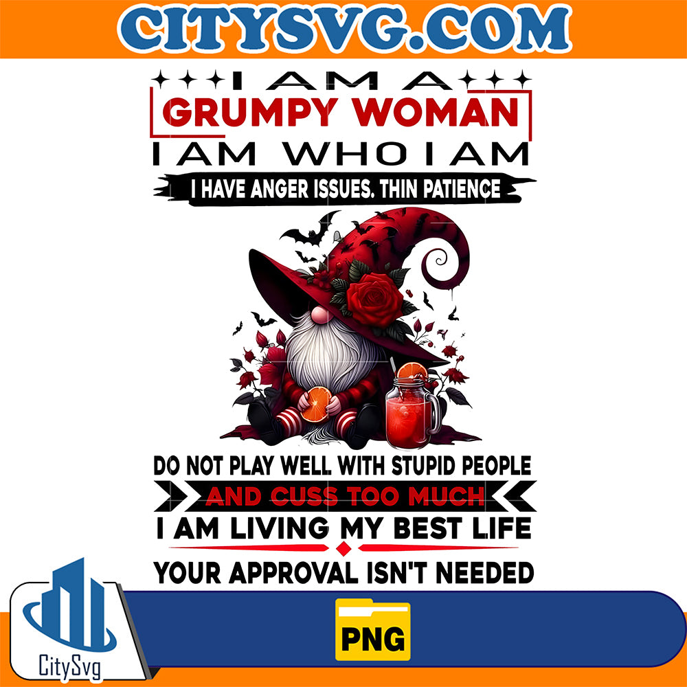 Grumpy-Woman-Png-No-Approval-Needed-Witch-Gnome-Png-Angry-Woman-Humor-Png