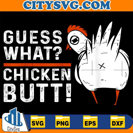 Guess-What-Chicken-Butt-Svg