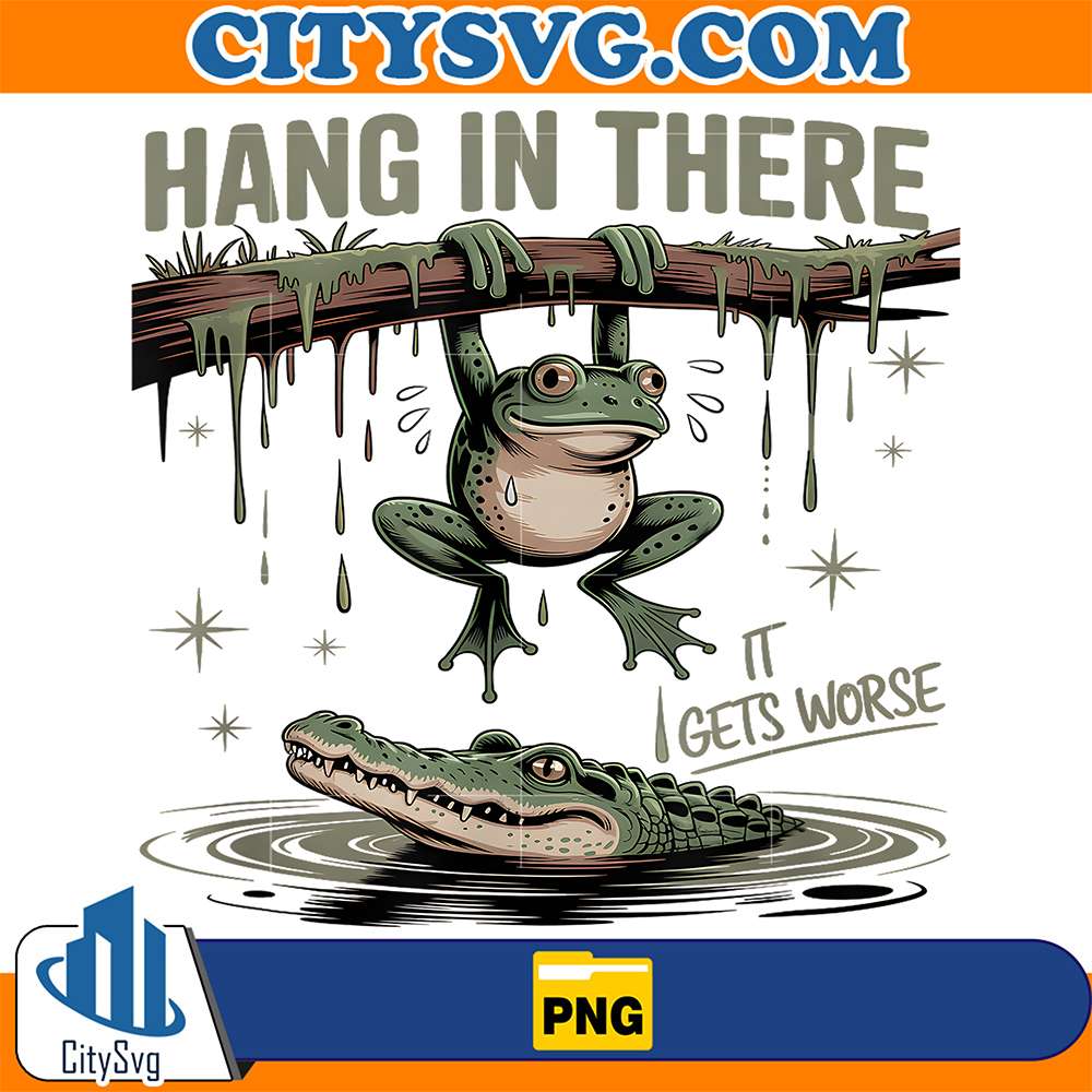 Hang-In-There-It-Gets-Worse-Sarcastic-Frog-Crocodile-Png