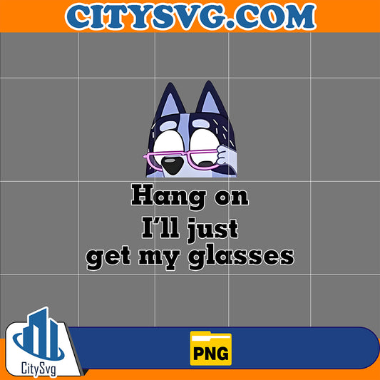 HangOnI_llJustGetMyGlassesBlueyGrandmaPng