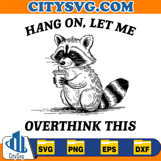 HangOnLetMeOverthinkThisRaccoonsvg